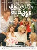 Je voudrais que quelqu'un m'attende quelque part